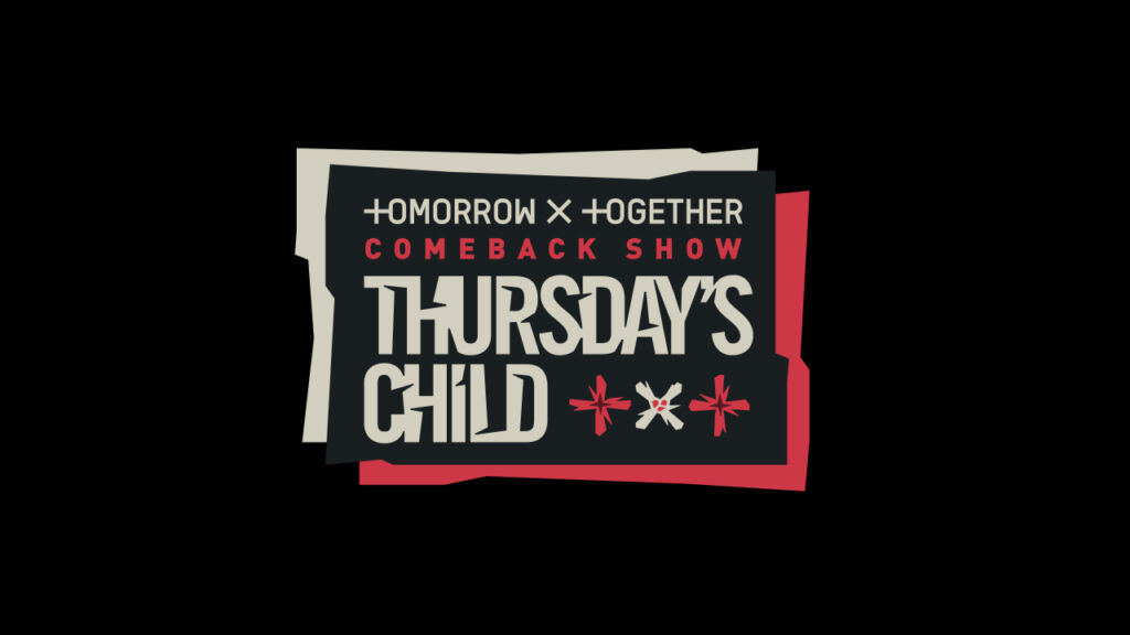 『TOMORROW X TOGETHER COMEBACK SHOW:Thursday's Child』